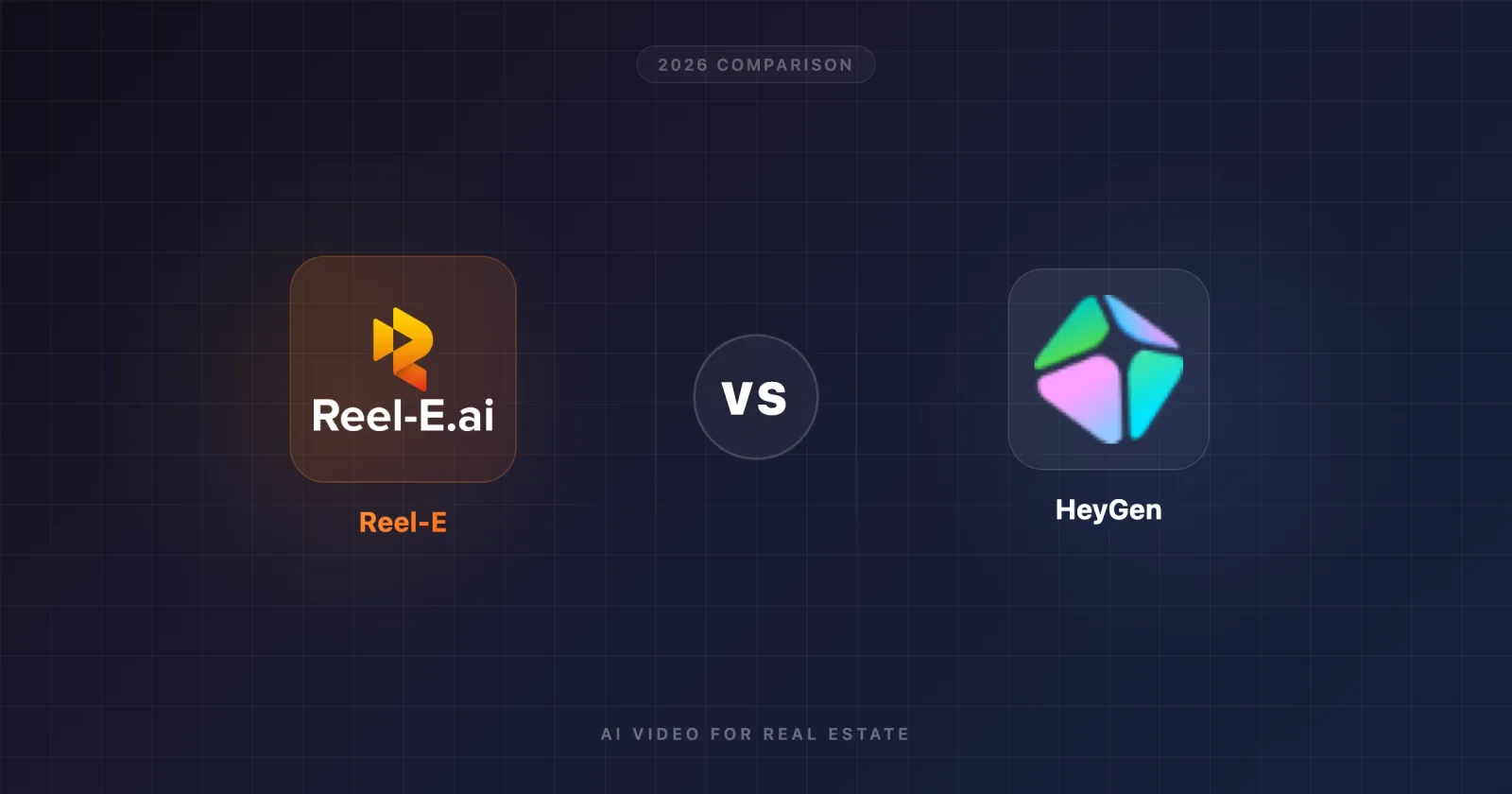 Reel-E vs HeyGen for Real Estate (2026 Comparison)